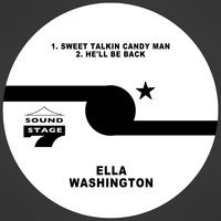 Ella Washington - Sweet Talkin Candy Man / He'll Be Back