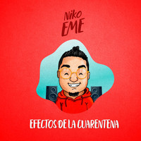Niko Eme - Efectos De La Cuarentena