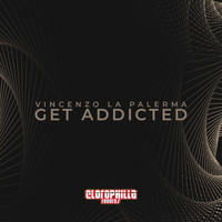 Vincenzo La Palerma - Get Addicted