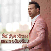 Ersin Güloğlu - İki Aşk Arası