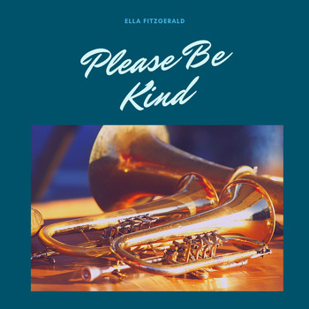 Ella Fitzgerald - Please Be Kind
