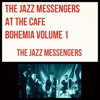 The Jazz Messengers - The Jazz Messengers at The Cafe Bohemia Volume 1