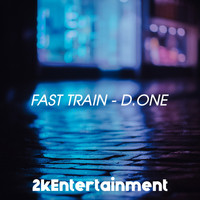 D.One - Fast Train