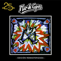 Mar de Copas - Mar de Copas: 25 Años (Edición Remasterizada)