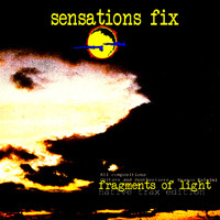 Sensations Fix - Fragments Of Light