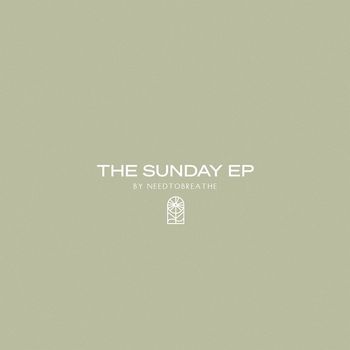 NEEDTOBREATHE - The Sunday EP