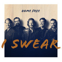 Home Free - I Swear