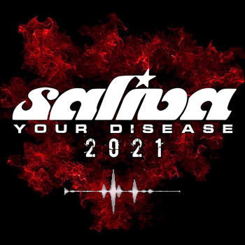 Saliva - Your Disease (2021 Version)