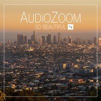 Audiozoom - So Beautiful