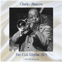 Charlie Shavers - I've Got Rhythm (EP) (All Tracks Remastered)