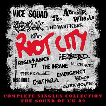 Various Artists - Riot City: Complete Singles Collection: The Sound Of UK 82 (Explicit)