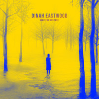Dinah Eastwood - Make No Mistake