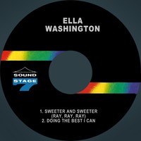 Ella Washington - Sweeter and Sweeter (Ray, Ray, Ray) / Doing the Best I Can