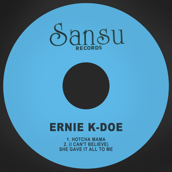 Ernie K-Doe - Hotcha Mama