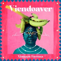 Xiomara Fortuna - Viendoaver
