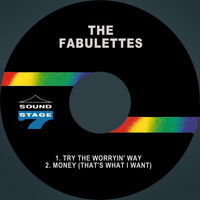 The Fabulettes - Try the Worryin' Way / Money