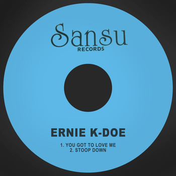 Ernie K-Doe - You Got to Love Me