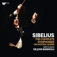 Sir John Barbirolli - Sibelius: The Complete Symphonies & Orchestral Works