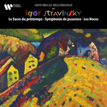 Igor Stravinsky - Stravinsky: Le Sacre du printemps, Symphonie de psaumes & Les Noces