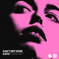 Kato - Can't Get Over