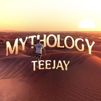 Teejay - Mythology (Explicit)