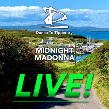 Dance To Tipperary - Midnight Madonna (Live)