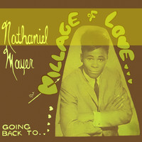 Nathaniel Mayer - Going back to... THE VILLAGE OF LOVE ( Remastered version)