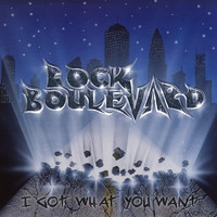 Rock Boulevard - I Got What You Want