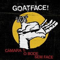 GOATFACE! - Câmara 1: O Bode Sem Face