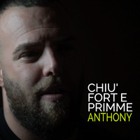 anthony - Chiu' forte e primme