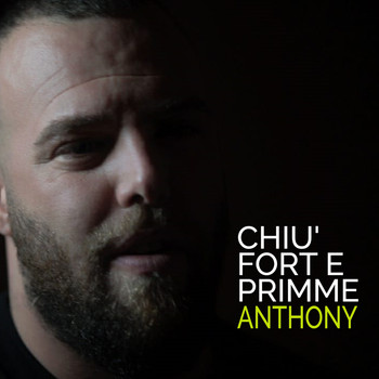 anthony - Chiu' forte e primme