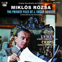 Miklós Rózsa - The Private Files of J. Edgar Hoover / Lydia / Crisis (Original Soundtracks and Scores)
