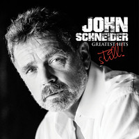 John Schneider - Greatest Hits...Still!