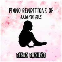 Piano Project - Piano Renditions of Julia Michaels