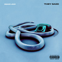 Omar LinX - They Said (Explicit)