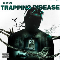 UFO - Trapping Disease (Explicit)