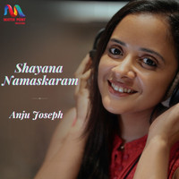 Anju Joseph - Shayana Namaskaram - Single