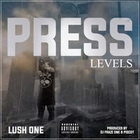 Lush One - Press Levels (Explicit)