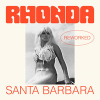 Rhonda - Santa Barbara (Reworked)