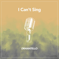 Dramatello - I Can't Sing (Explicit)