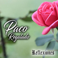 Paco Regalado - Reflexiones 