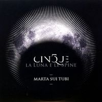 Marta Sui Tubi - Cinque la luna e le spine