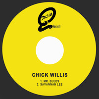 Chick Willis - Mr. Blues / Savannah Lee