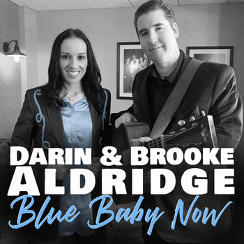 Darin and Brooke Aldridge - Blue Baby Now