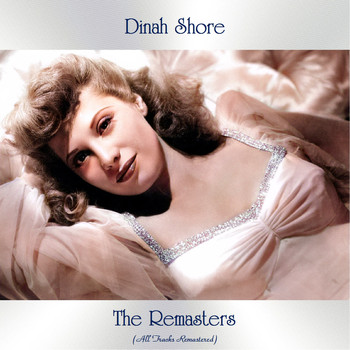 Dinah Shore - The Remasters (All Tracks Remastered)