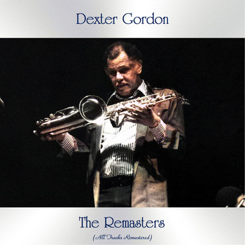 Dexter Gordon - The Remasters (All Tracks Remastered)