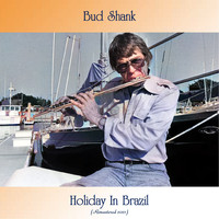 Bud Shank - Holiday In Brazil (Remastered 2021)