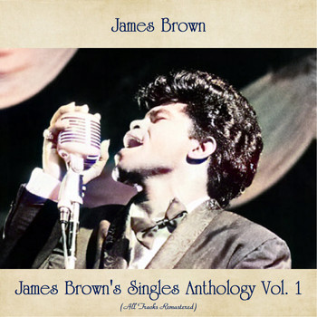 James Brown - James Brown's Singles Anthology Vol. 1 (All Tracks Remastered)