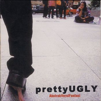 Pretty Ugly - Abstrack Versi Fantasi