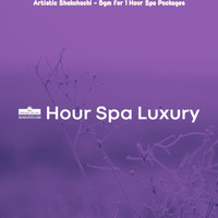 1 Hour Spa Luxury - Artistic Shakuhachi - Bgm for 1 Hour Spa Packages